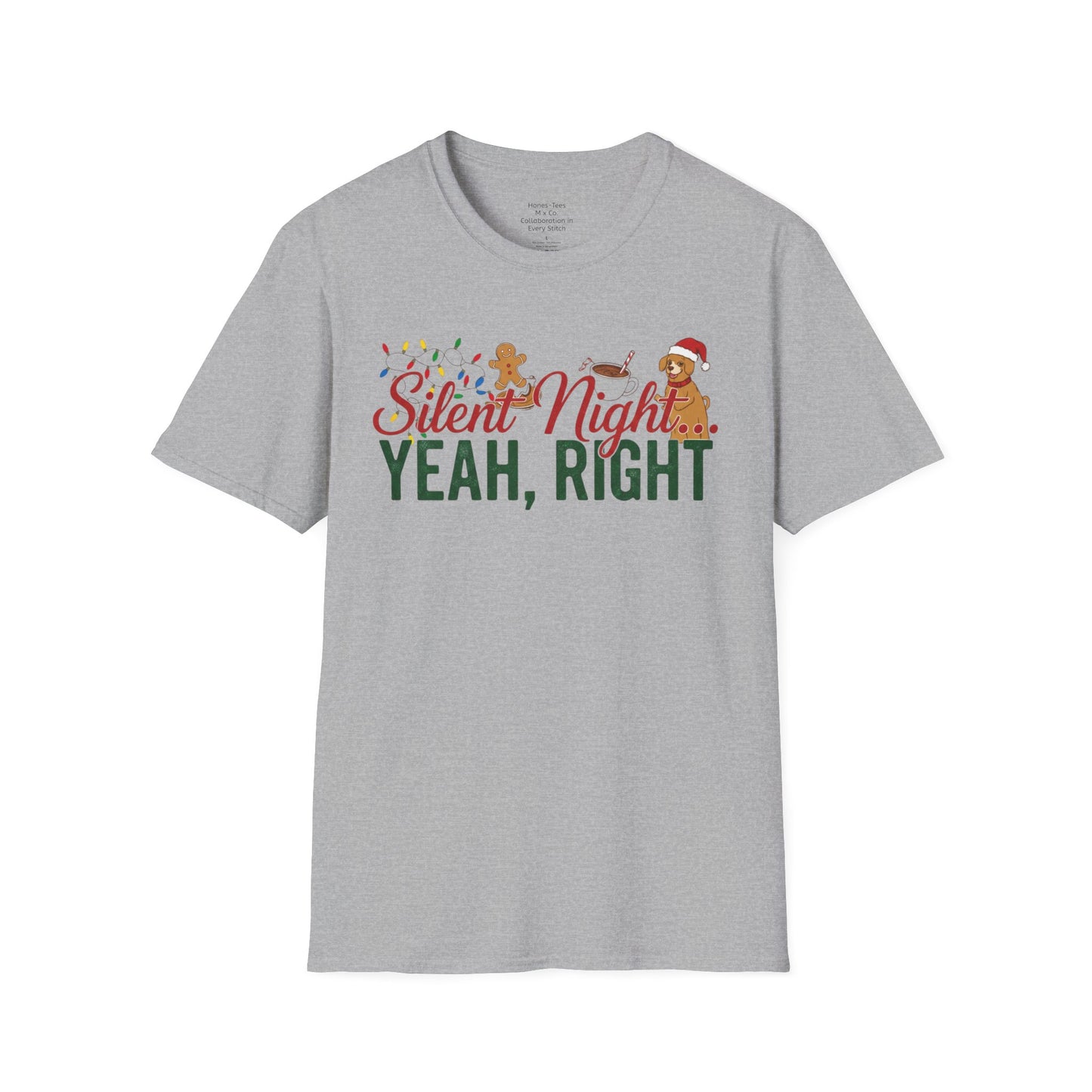 "Silent Night-Yeah Right"- Holiday Family Tee