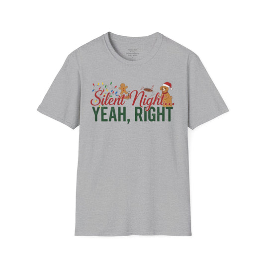 "Silent Night-Yeah Right"- Holiday Family Tee