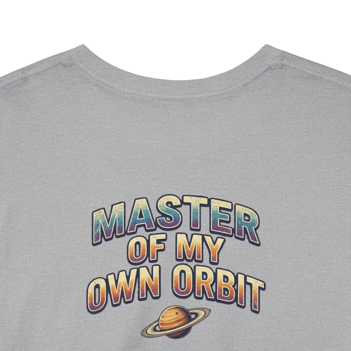 My First Saturn Return Funny Birthday T‑Shirt — “Master of My Own Orbit” Birthday Tee