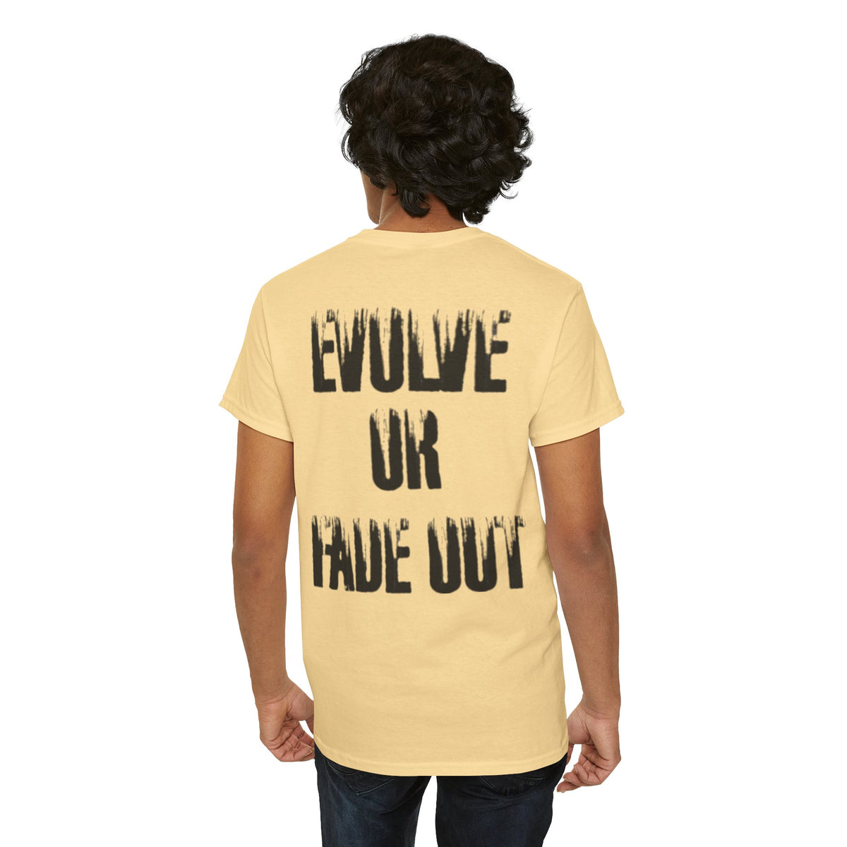 Evolve or Fade Out- Energetic Statement Tee