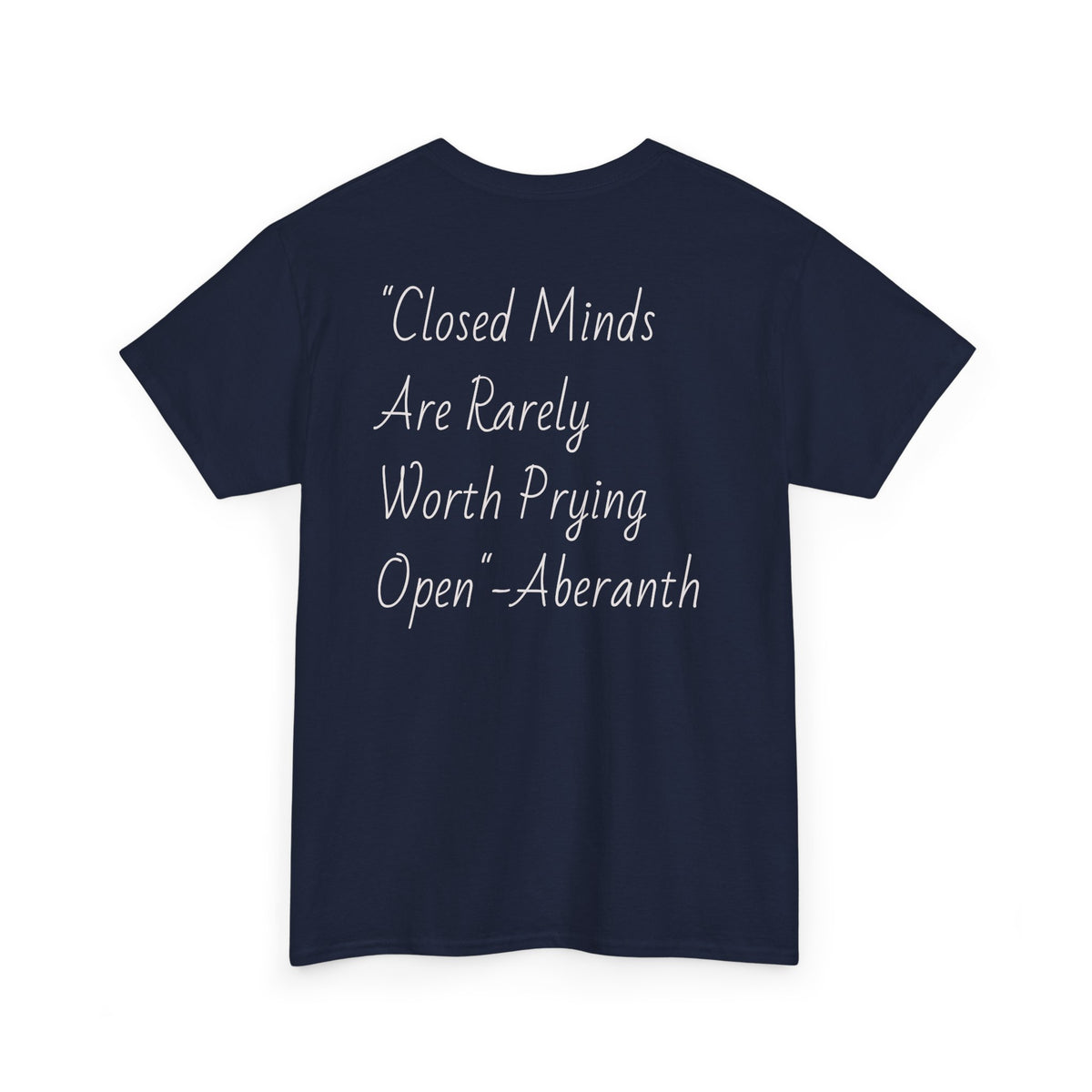 Closed Minds Are Rarely Worth Prying Open – Energetic Statement Tee