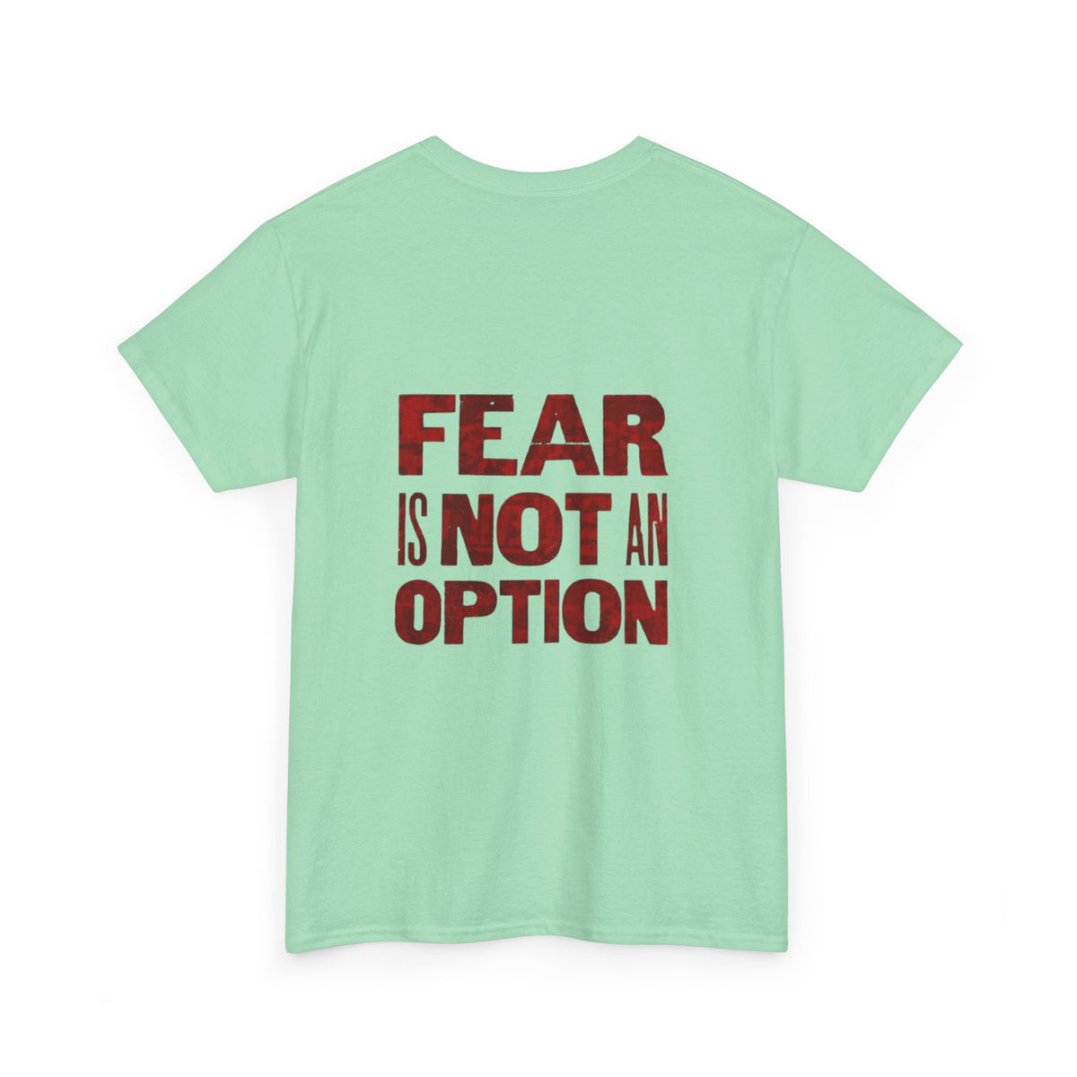 Fear is Not an Option- Energetic Statement Tee