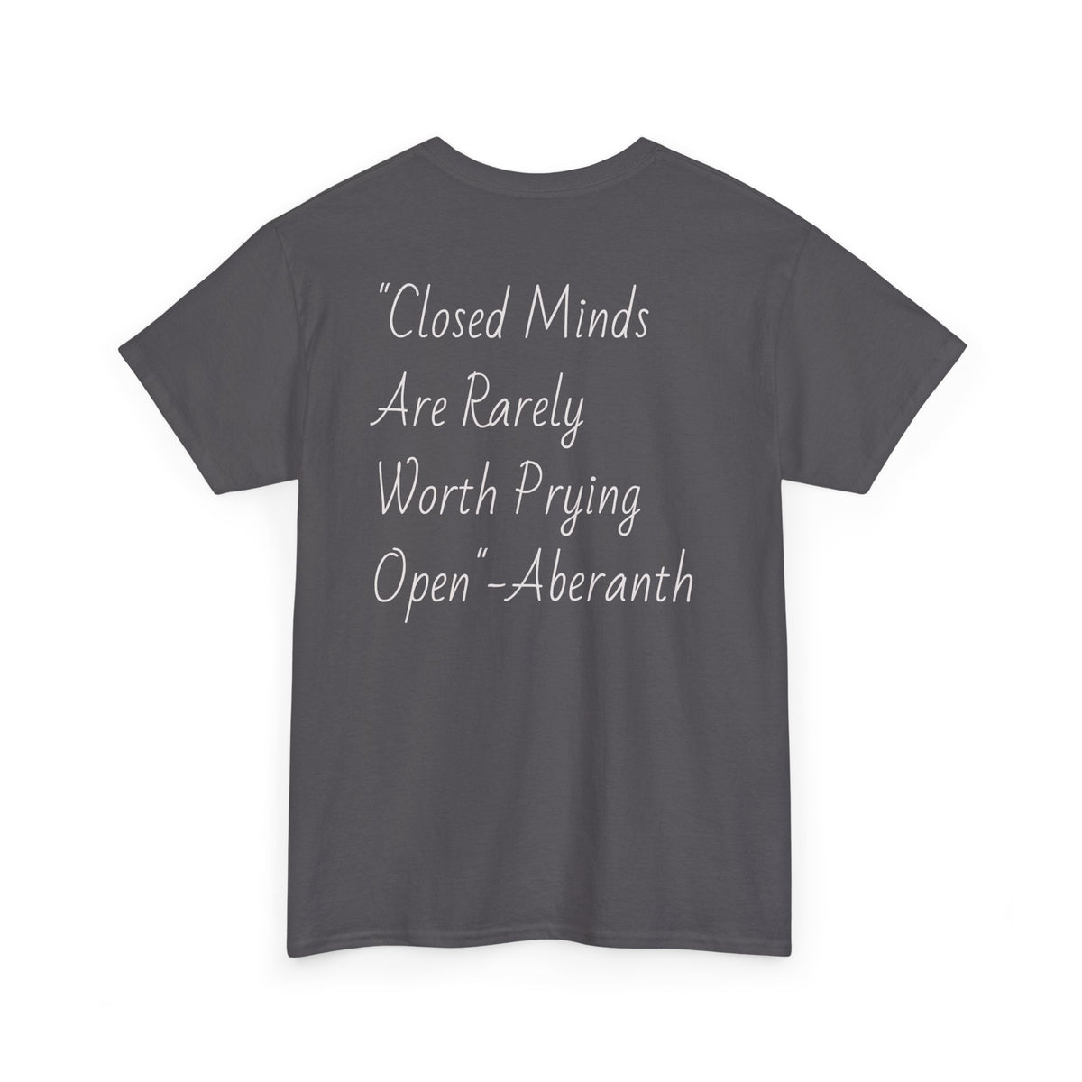 Closed Minds Are Rarely Worth Prying Open – Energetic Statement Tee