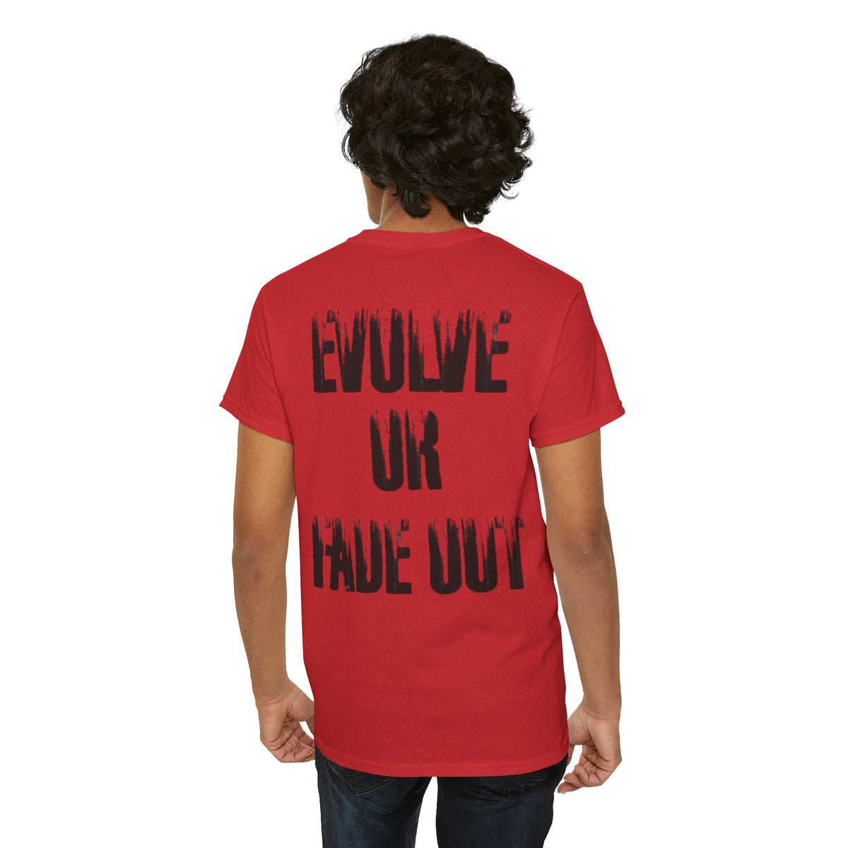 Evolve or Fade Out- Energetic Statement Tee