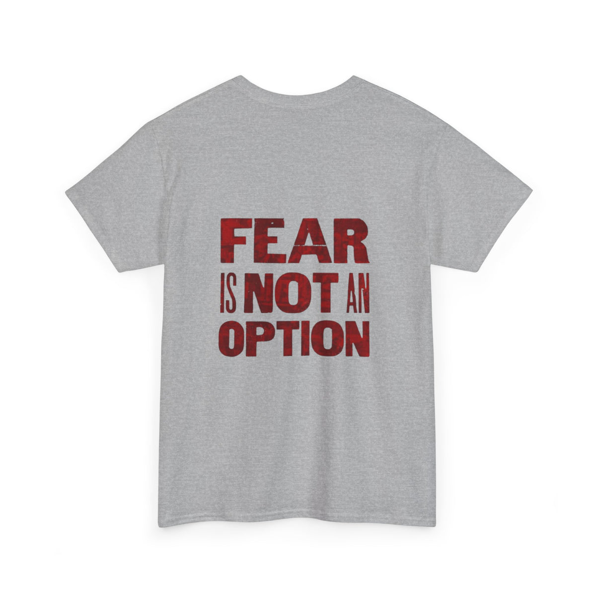 Fear is Not an Option- Energetic Statement Tee