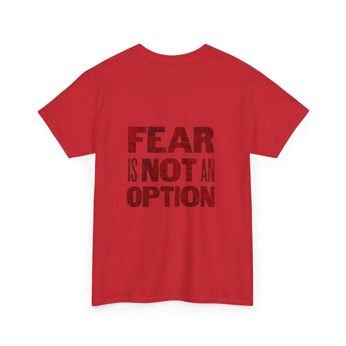 Fear is Not an Option- Energetic Statement Tee